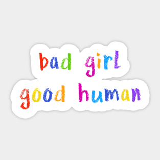 bad girl good human Sticker